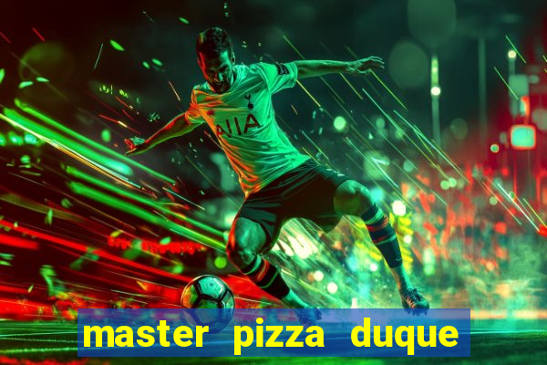 master pizza duque de caxias parque fluminense